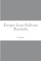 Escape from Sullivan Barracks