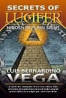 Secrets of Lucifer: Hidden in Plain Sight - Luis Vega - cover