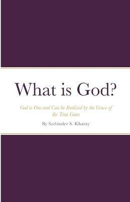 What is God? - Satbinder Kharay - cover