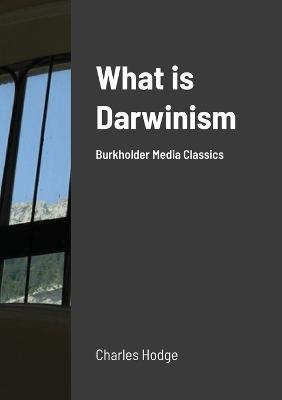 What is Darwinism - Charles Hodge - cover
