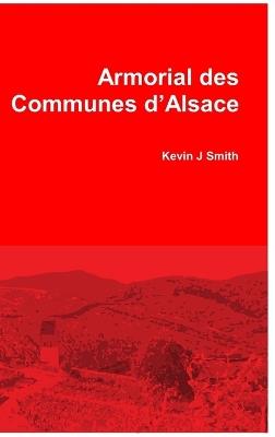 Armorial des Communes d'Alsace - Kevin J Smith - cover