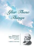 After These Things: Summaries of John Nelson Darby's Papers on Prophecy and More - Daniel Roberts - cover