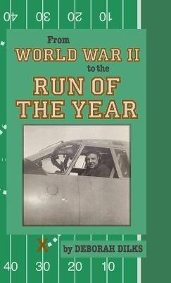 From World War II to the Run of the Year - Deborah Dilks - cover