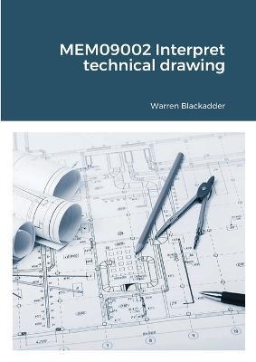 MEM09002 Interpret technical drawing - Warren Blackadder - cover