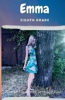 Emma: Eighth Grade - Alyssa Parker - cover