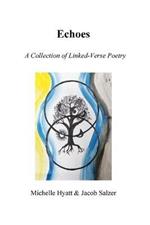 Echoes: A Collection of Linked-Verse Poetry
