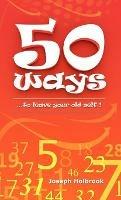 50 Ways: ...to leave your old self !