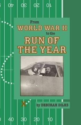 From World War II to the Run of the Year - Deborah Dilks - cover