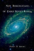 New Rosicrucians of Early Soviet Russia