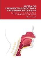 O Guia Do Laringectomizado Para a Pandemia de Covid-19: Laryngectomee Guide for COVID-19 Pandemic Portuguese Edition