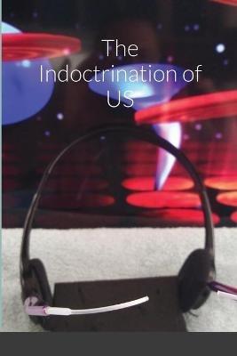 The Indoctrination of US - Robert Martin - cover