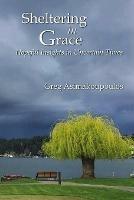 Sheltering in Grace - Greg Asimakoupoulos - cover