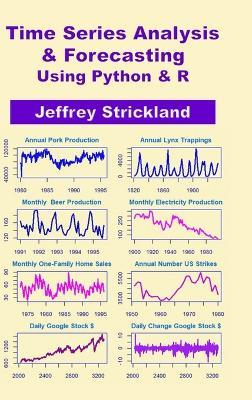 Time Series Analysis and Forecasting using Python & R - Jeffrey Strickland - cover
