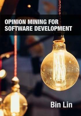 Opinion Mining for Software Development - Bin Lin - cover