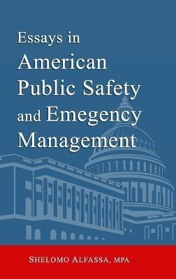 Essays in American Public Safety and Emergency Management - S Alfassa - cover