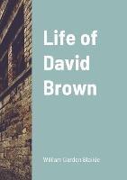 Life of David Brown - William Garden Blaikie - cover