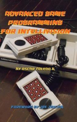Advanced Game Programming for Intellivision - Oscar Toledo Gutierrez - cover