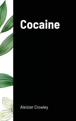 Cocaine: Includes the essay "Absinthe the Green Goddess" - Aleister Crowley - cover