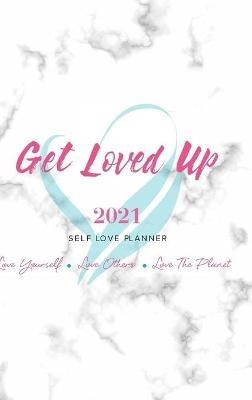 2021 Get Loved Up Planner - Koya Webb - cover