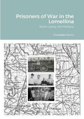 Prisoners of War in the Lomellina: Work Camp 146 Mortara - Giuseppe Zucca - cover