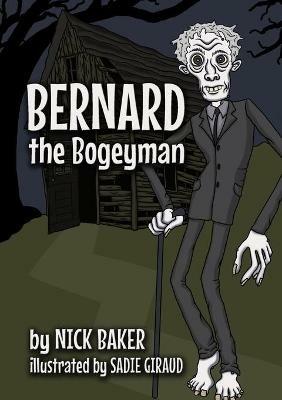 Bernard the Bogeyman - Nick Baker - cover