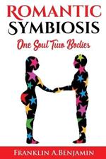 Romantic Symbiosis: Two Bodies One Soul