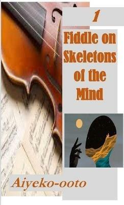 Imperfect Strangers: Fiddle on Skeletons of the Mind: Fictional Short Story Series - Cash Onadele - cover