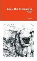 Lucy, the Inquisitive Calf - Ted Smith - cover