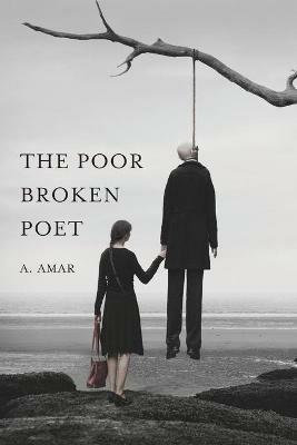 The Poor Broken Poet - A Amar - cover