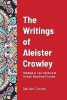 The Writings of Aleister Crowley: The Book of Lies, The Book of the Law, Magick and Cocaine - Aleister Crowley - cover
