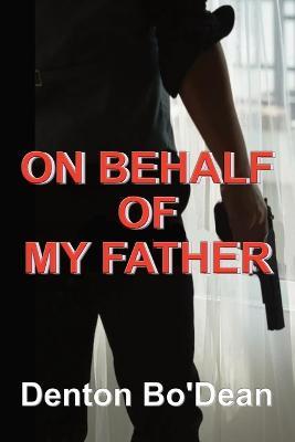 On Behalf of My Father - Denton Bo'dean - cover