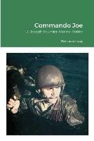 Commando Joe: Lt. Joseph Fournier, Marine Raider