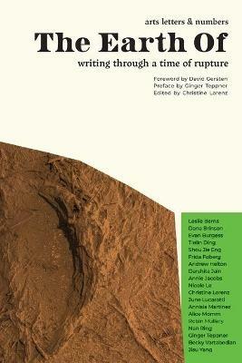 The Earth Of: Writing Through a Time of Rupture - Arts Letters & Numbers - cover