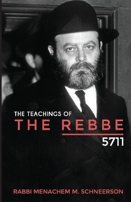 The Teachings of The Rebbe - 5711 - Rabbi Menachem Mendel Schneerson - cover