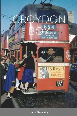 Croydon Boy (paperback): Growing Up in Post-War Britain - Peter Saunders - cover
