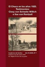 El Chaco en los anos 1920. Testimonios: Cissy von Scheele-Willich e Ilse von Rentzel: Cuadernos del Archivo Ano IV (2020), #7