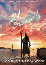 21 Seagulls: The Trident Saga - Part A.