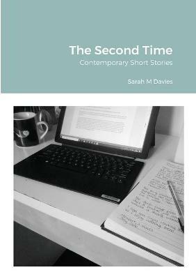 The Second Time: Contemporary Short Stories - Sarah Davies - cover