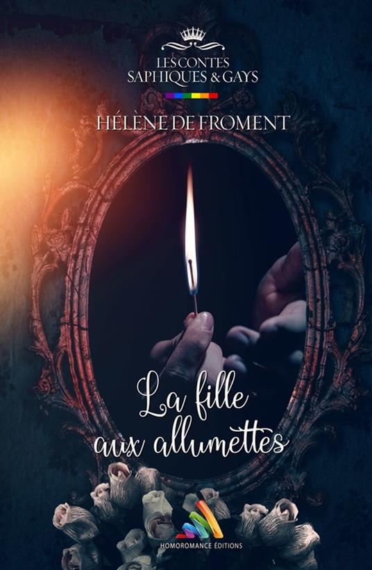 La fille aux allumettes | Livre lesbien, roman lesbien - Hélène de Froment,Homoromance Éditions - ebook