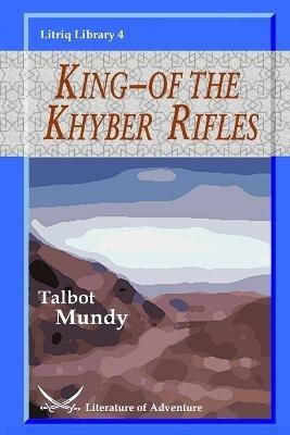 King-of the Khyber Rifles - Talbot Mundy - cover