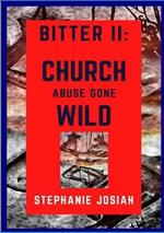 Bitter II: Church Abuse Gone Wild