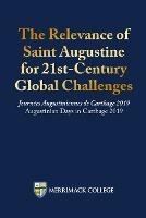 The Relevance of Saint Augustine for 21st-Century Global Challenges: Journees Augustiniennes de Carthage 2019 Augustinian Days in Carthage 2019 - Joseph Kelley - cover