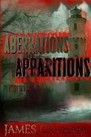 Aberrations and Apparitions: A Horror Anthology - James Graham - cover