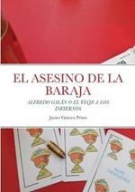 El Asesino de la Baraja: Alfredo Galan O El Viaje a Los Infiernos
