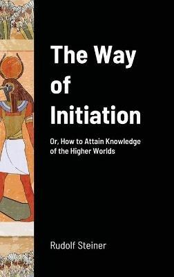 The Way of Initiation - Rudolf Steiner - cover