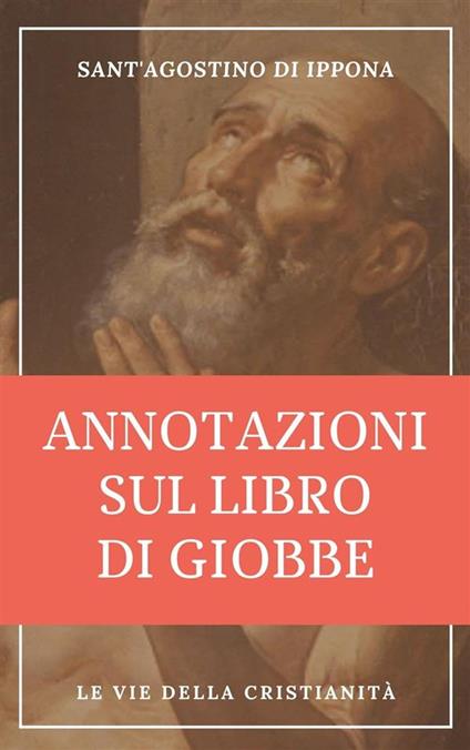 Annotazioni sul libro di Giobbe - Sant'Agostino di Ippona - ebook