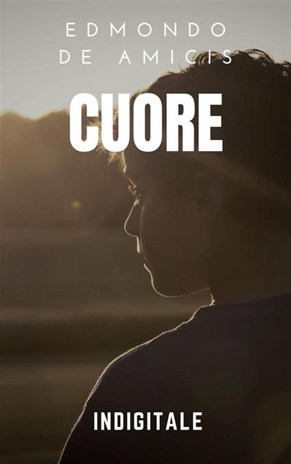 Cuore - Edmondo De Amicis - ebook