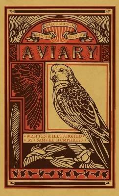 Aviary: An Avian Diary - Samuel Humphreys - cover