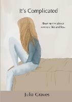 It's Complicated: Short stories about women, life and loss
