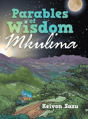 Parables of Wisdom: Mkulima - Keivon Sasu - cover